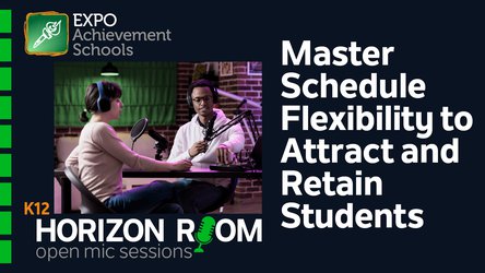 Horizon Room: Master Schedule Flexibility to Attract and Retain Students