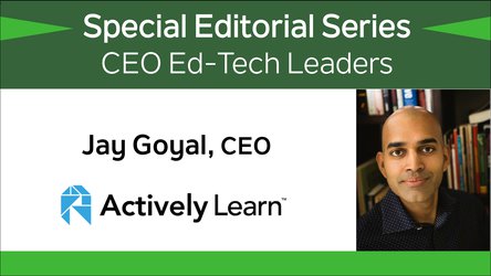 Actively Learn’s CEO and Co-Founder Jay Goyal: Helping Teachers Provide a Deeper Reading Experience