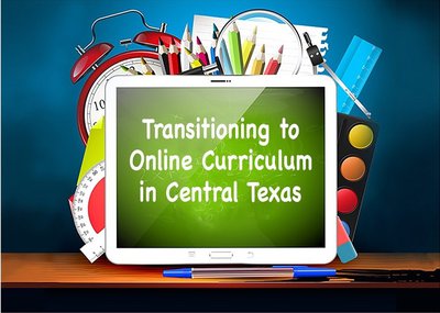 Transitioning to Online Curriculum in Central Texas